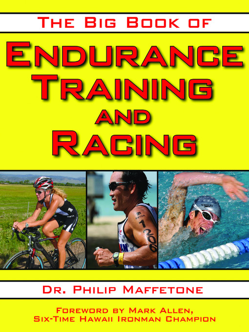 Title details for The Big Book of Endurance Training and Racing by Dr. Philip Maffetone - Available